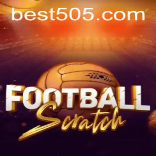 Exploring the Exciting World of FootballScratch with Bet505.COM